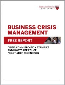 Business Crisis Management: Crisis Communication Examples and How to Use Police Negotiation Techniques
